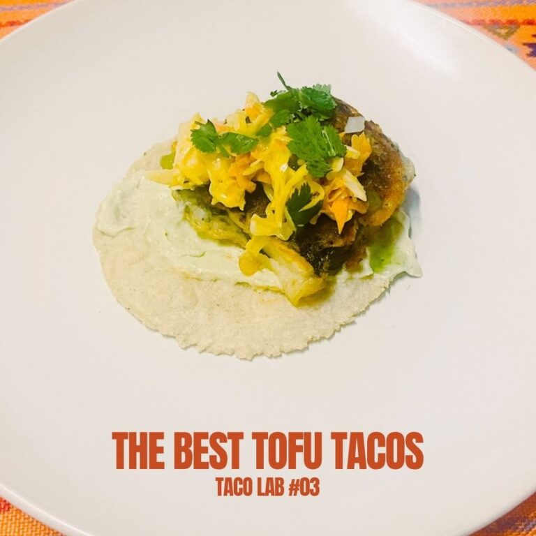 my Taco Lab #03: discovering which tofu tacos afe the best